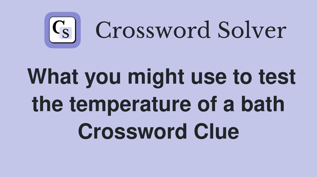 bath item hypothesis crossword clue